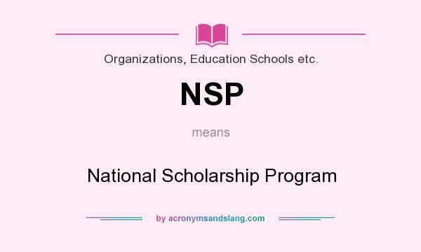 What does NSP mean? It stands for National Scholarship Program