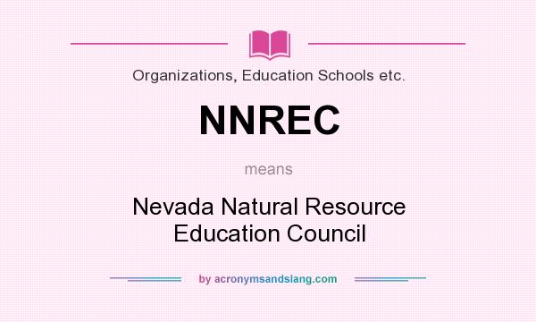 What does NNREC mean? It stands for Nevada Natural Resource Education Council