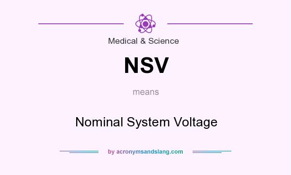 What does NSV mean? It stands for Nominal System Voltage