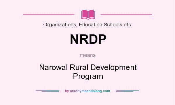 What does NRDP mean? It stands for Narowal Rural Development Program