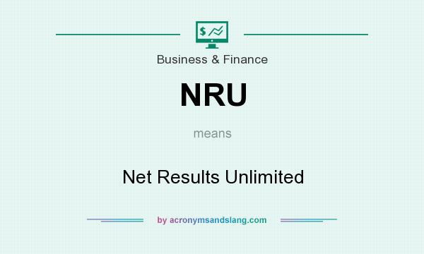 What does NRU mean? It stands for Net Results Unlimited