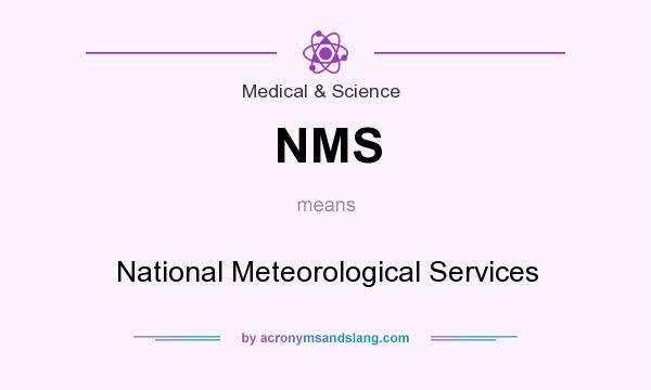 What does NMS mean? It stands for National Meteorological Services