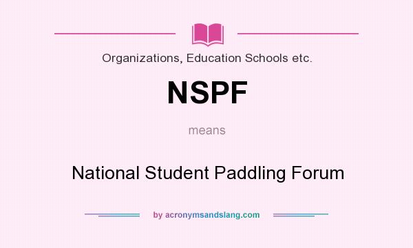 What does NSPF mean? It stands for National Student Paddling Forum
