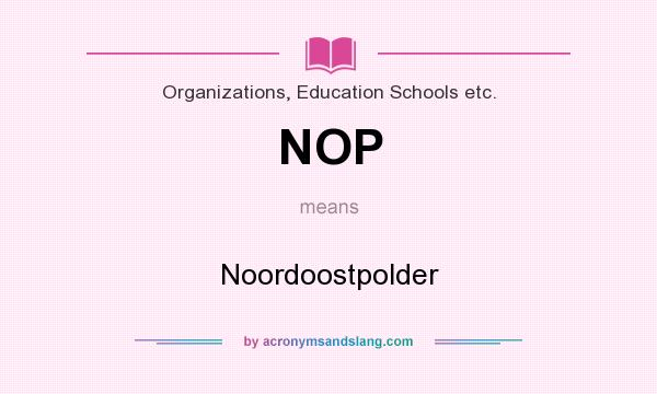 What does NOP mean? It stands for Noordoostpolder