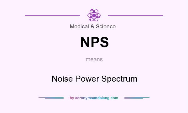 What does NPS mean? It stands for Noise Power Spectrum