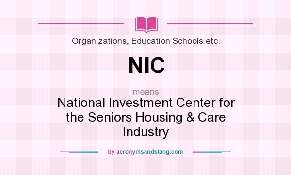 What does NIC mean? It stands for National Investment Center for the Seniors Housing & Care Industry