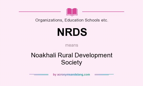 What does NRDS mean? It stands for Noakhali Rural Development Society