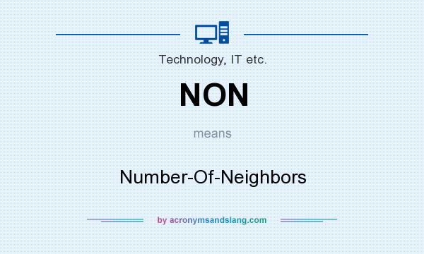 What does NON mean? It stands for Number-Of-Neighbors