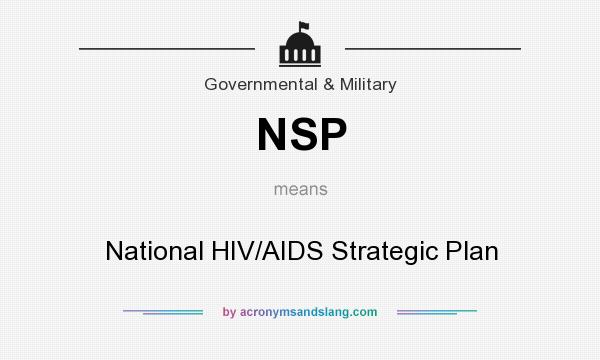 What does NSP mean? It stands for National HIV/AIDS Strategic Plan