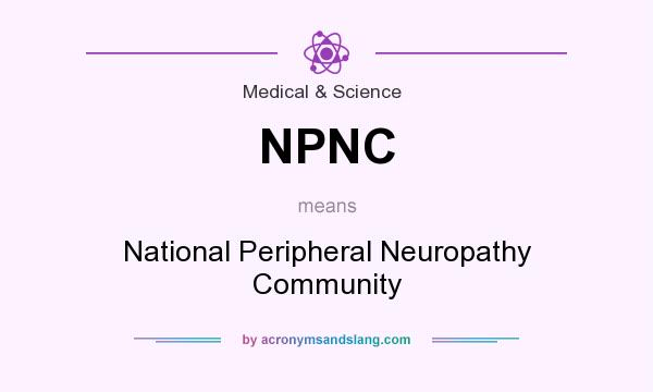 What does NPNC mean? It stands for National Peripheral Neuropathy Community