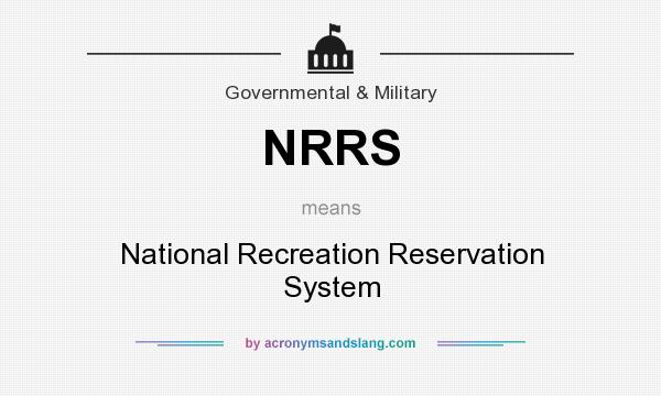 What does NRRS mean? It stands for National Recreation Reservation System