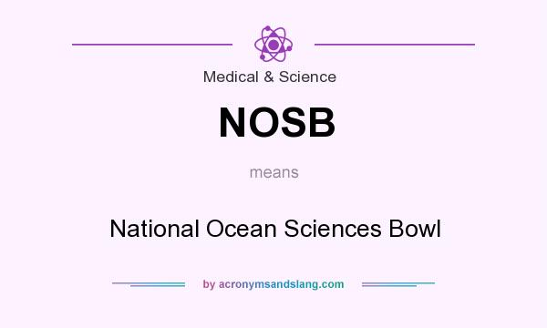 What does NOSB mean? It stands for National Ocean Sciences Bowl