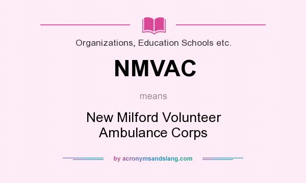 What does NMVAC mean? It stands for New Milford Volunteer Ambulance Corps