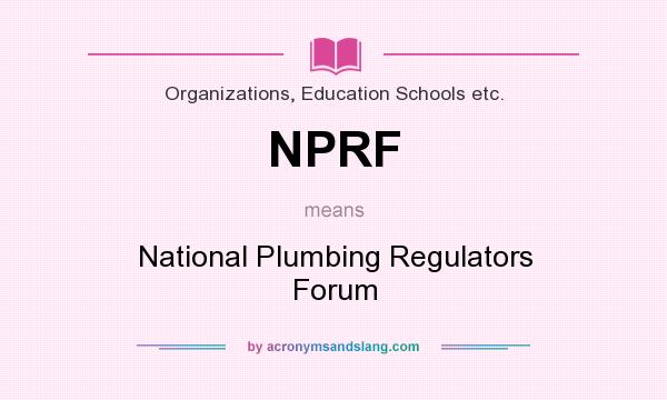 What does NPRF mean? It stands for National Plumbing Regulators Forum