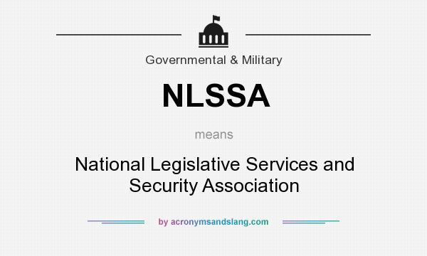 What does NLSSA mean? It stands for National Legislative Services and Security Association