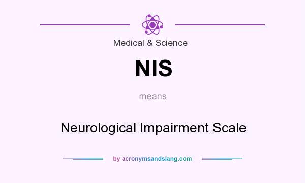 What does NIS mean? It stands for Neurological Impairment Scale