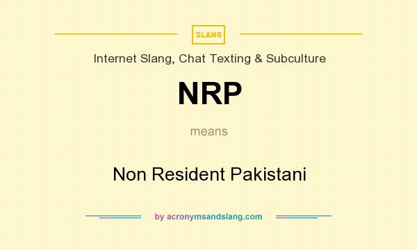 What does NRP mean? It stands for Non Resident Pakistani