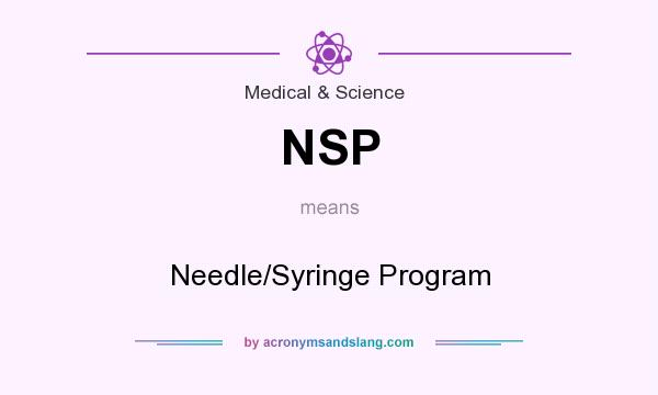 What does NSP mean? It stands for Needle/Syringe Program