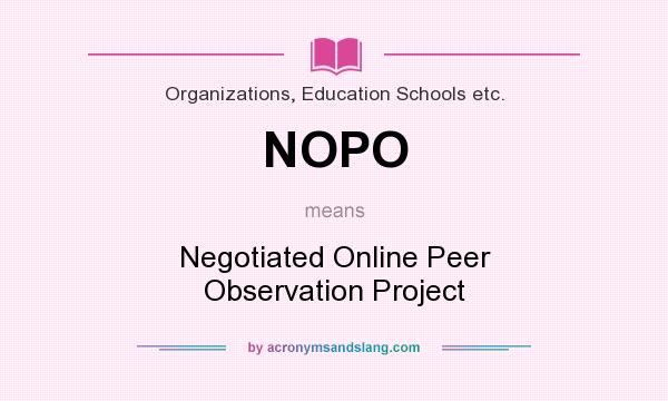 What does NOPO mean? It stands for Negotiated Online Peer Observation Project