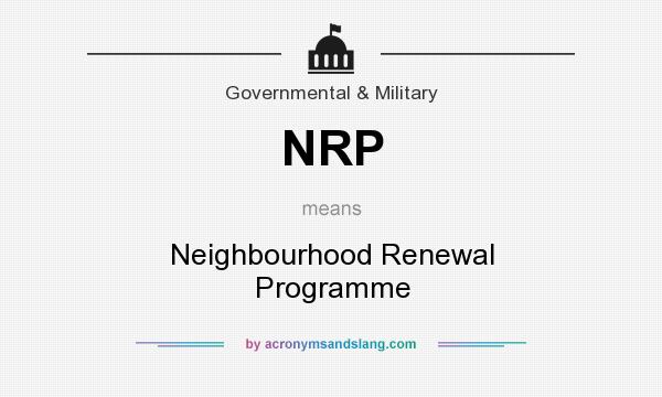 What does NRP mean? It stands for Neighbourhood Renewal Programme