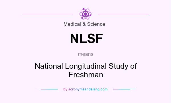 What does NLSF mean? It stands for National Longitudinal Study of Freshman