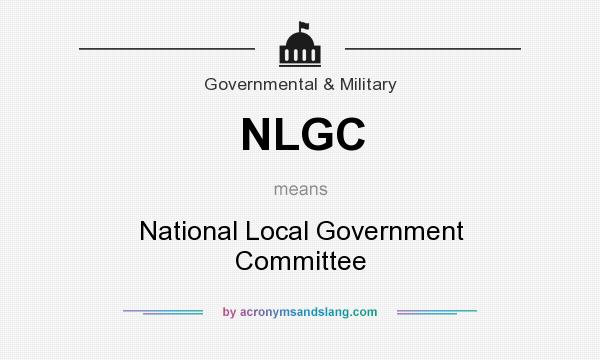 What does NLGC mean? It stands for National Local Government Committee