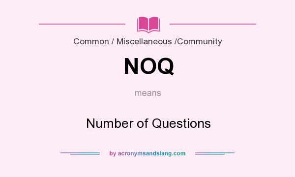 What does NOQ mean? It stands for Number of Questions