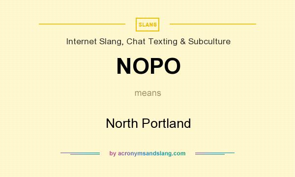 What does NOPO mean? It stands for North Portland