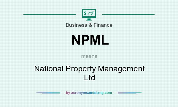 What does NPML mean? It stands for National Property Management Ltd
