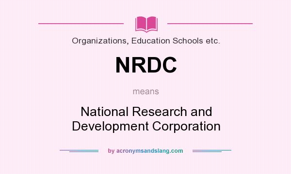 What does NRDC mean? It stands for National Research and Development Corporation