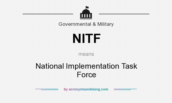 What does NITF mean? It stands for National Implementation Task Force