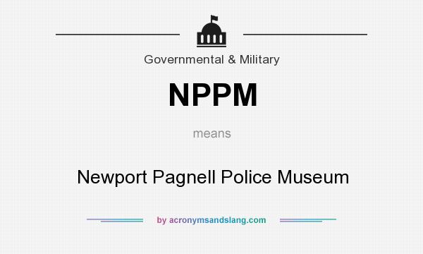 What does NPPM mean? It stands for Newport Pagnell Police Museum
