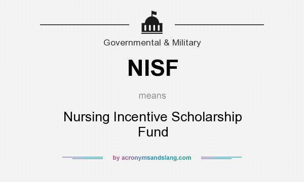 What does NISF mean? It stands for Nursing Incentive Scholarship Fund