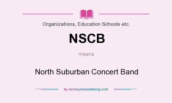 What does NSCB mean? It stands for North Suburban Concert Band