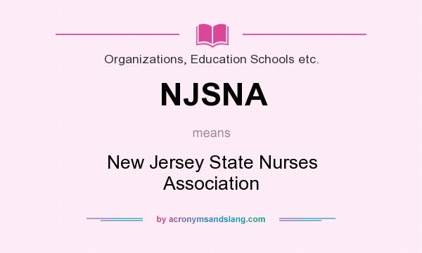 What does NJSNA mean? It stands for New Jersey State Nurses Association