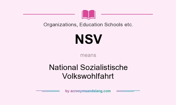 What does NSV mean? It stands for National Sozialistische Volkswohlfahrt