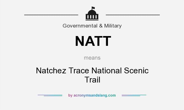 What does NATT mean? It stands for Natchez Trace National Scenic Trail