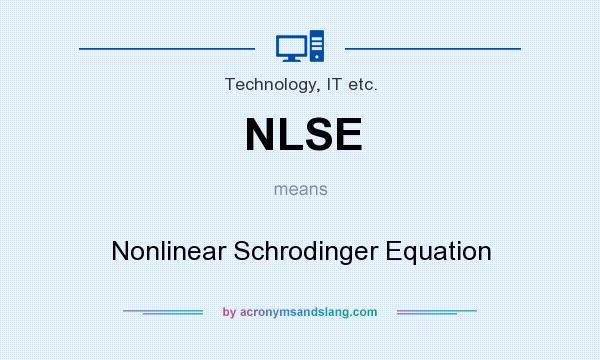 What does NLSE mean? It stands for Nonlinear Schrodinger Equation