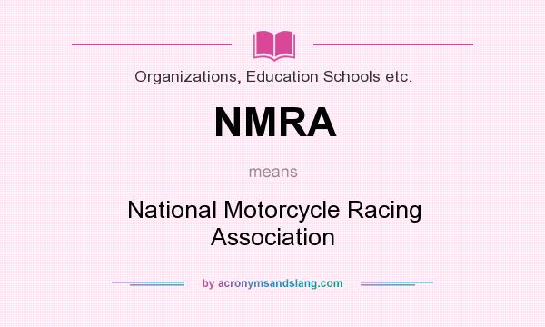 What does NMRA mean? It stands for National Motorcycle Racing Association