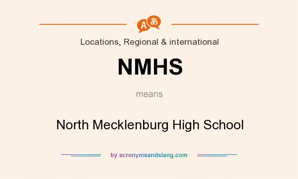 What does NMHS mean? It stands for North Mecklenburg High School