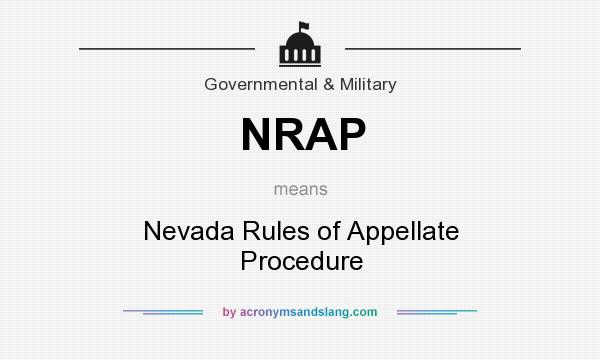 What does NRAP mean? It stands for Nevada Rules of Appellate Procedure