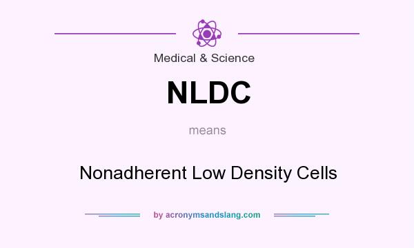 What does NLDC mean? It stands for Nonadherent Low Density Cells