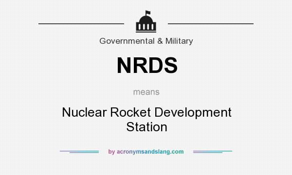 What does NRDS mean? It stands for Nuclear Rocket Development Station