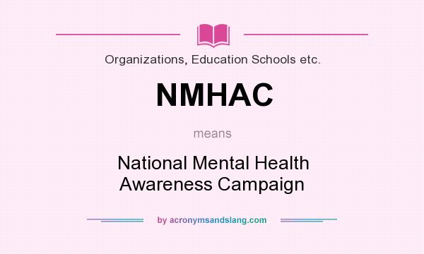 What does NMHAC mean? It stands for National Mental Health Awareness Campaign