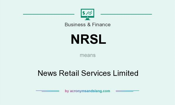 What does NRSL mean? It stands for News Retail Services Limited