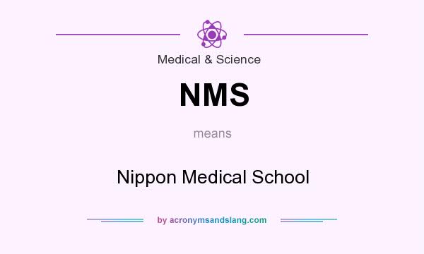 What does NMS mean? It stands for Nippon Medical School
