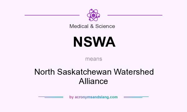 What does NSWA mean? It stands for North Saskatchewan Watershed Alliance