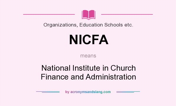 What does NICFA mean? It stands for National Institute in Church Finance and Administration