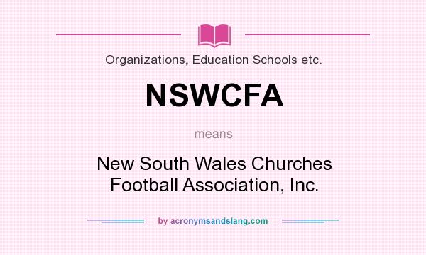 What does NSWCFA mean? It stands for New South Wales Churches Football Association, Inc.