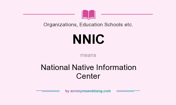 What does NNIC mean? It stands for National Native Information Center